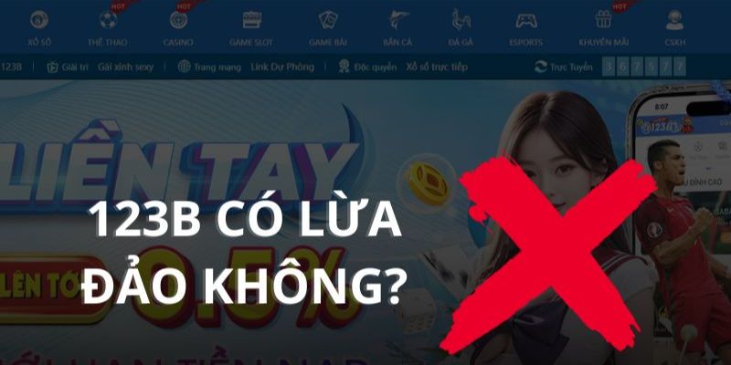 Sân chơi 123B có lừa đảo không?