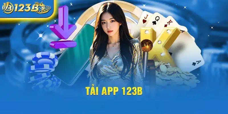 Chi tiết tải app 123B về thiết bị di động