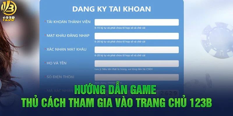 Hướng dẫn tham gia nhà cái 123B