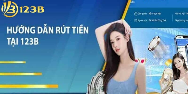 Những vấn đề thường gặp khi rút tiền 123B và cách xử lý